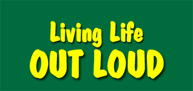 Living Life Out Loud