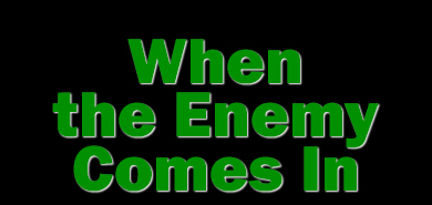 When the Enemy Comes In