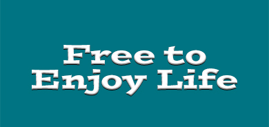 Free to Enjoy Life