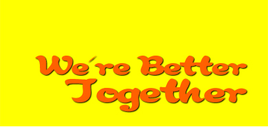 We're Better Together