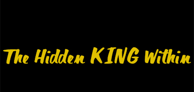 The Hidden King Within