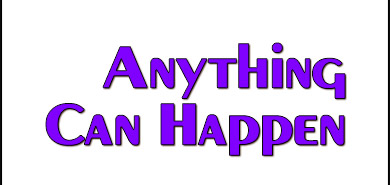 Anything Can Happen