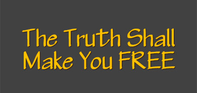 The Truth Shall Make You Free