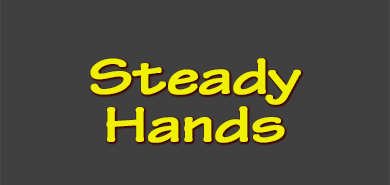 Steady Hands