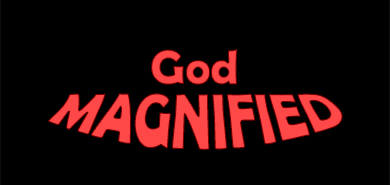 God Magnified