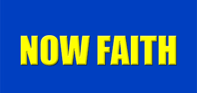 Now Faith
